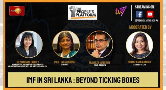 Watch a Special episode of The People’s Platform. IMF in Sri Lanka : Beyond Ticking Boxes